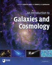 Cover of: An introduction to galaxies and cosmology by edited by Mark H. Jones and Robert J. Lambourne ; authors, David J. Adams ... [et al.].