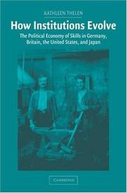 Cover of: How Institutions Evolve: The Political Economy of Skills in Germany, Britain, the United States, and Japan (Cambridge Studies in Comparative Politics)