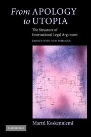 Cover of: From Apology to Utopia: The Structure of International Legal Argument