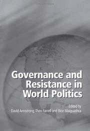 Cover of: Governance and resistance in world politics by edited by David Armstrong, Theo Farrell and Bice Maiguashca.