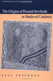 Cover of: The Origins of Peasant Servitude in Medieval Catalonia
