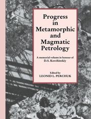 Cover of: Progress in Metamorphic and Magmatic Petrology: A Memorial Volume in Honour of D. S. Korzhinskiy