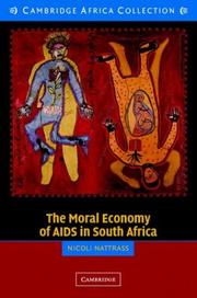 Cover of: The moral economy of AIDS in South Africa by Nicoli Nattrass