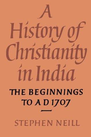 A History of Christianity in India by Stephen Neill