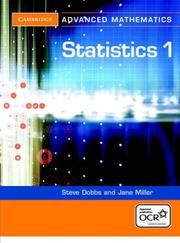 Cover of: Statistics 1 (Cambridge Advanced Level Mathematics) by Steve Dobbs, Jane Miller