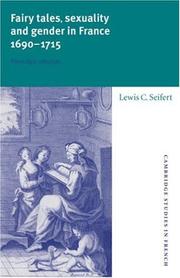 Fairy tales, sexuality, and gender in France, 1690-1715 by Lewis Carl Seifert