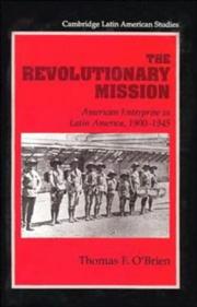 Cover of: The revolutionary mission: American enterprise in Latin America, 1900-1945