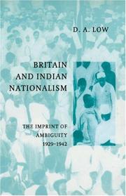 Cover of: Britain and Indian Nationalism, 1929-1942 by D. A. Low