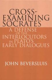 Cover of: Cross-Examining Socrates: A Defense of the Interlocutors in Plato's Early Dialogues