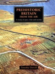 Cover of: Prehistoric Britain from the air: a study of space, time, and society