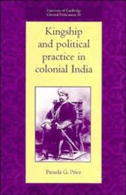 Cover of: Kingship and political practice in colonial India by Pamela G. Price