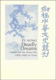 Cover of: Deadly dreams: opium, imperialism, and the Arrow War (1856-1860) in China