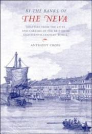 Cover of: By the banks of the Neva: chapters from the lives and careers of the British in eighteenth-century Russia