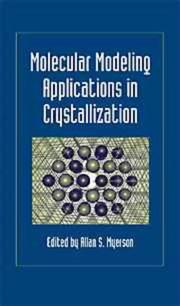 Cover of: Molecular modeling applications in crystallization