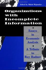 Cover of: Organizations with incomplete information: essays in economic analysis : a tribute to Roy Radner