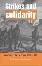 Cover of: Strikes and solidarity: coalfield conflict in Britain 1889-1966