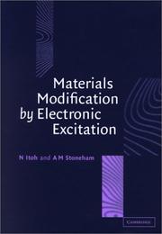 Cover of: Materials Modification by Electronic Excitation by Noriaki Itoh, Marshall Stoneham