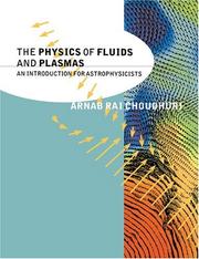 Cover of: The physics of fluids and plasmas: an introduction for astrophysicists