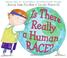 Cover of: Is There Really a Human Race?