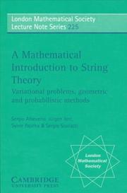 Cover of: A Mathematical Introduction to String Theory: Variational Problems, Geometric and Probabilistic Methods (London Mathematical Society Lecture Note Series)