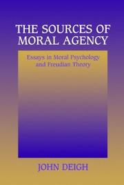 Cover of: The sources of moral agency: essays in moral psychology and Freudian theory