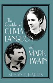 The courtship of Olivia Langdon and Mark Twain by Susan K. Harris