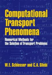 Cover of: Computational transport phenomena: numerical methods for the solution of transport problems