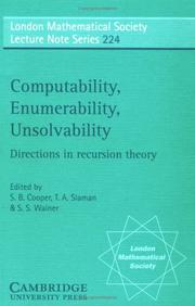 Cover of: Computability, Enumerability, Unsolvability: Directions in Recursion Theory (London Mathematical Society Lecture Note Series)