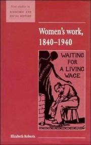 Cover of: Women's Work, 18401940 (New Studies in Economic and Social History) by Elizabeth Roberts