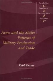 Cover of: Arms and the State: Patterns of Military Production and Trade (Cambridge Studies in International Relations)