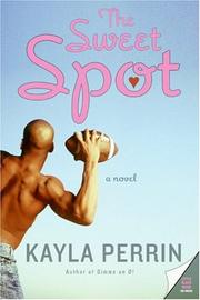 Cover of: The Sweet Spot by Kayla Perrin