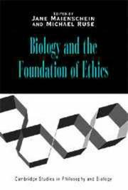 Cover of: Biology and the foundation of ethics by edited by Jane Maienschein, Michael Ruse.