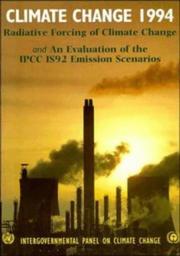 Cover of: Climate change, 1994: radiative forcing of climate change and an evaluation of the IPCC IS92 emission scenarios