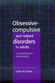 Obsessive-compulsive and related disorders in adults by Lorrin M. Koran