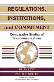 Cover of: Regulations, institutions, and commitment by edited by Brian Levy and Pablo T. Spiller.