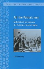 Cover of: All the pasha's men: Mehmed Ali, his army, and the making of modern Egypt