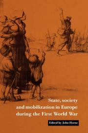 Cover of: State, society, and mobilization in Europe during the First World War