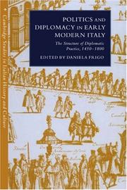 Cover of: Politics and diplomacy in early modern Italy by edited by Daniela Frigo; translated by Adrian Belton.