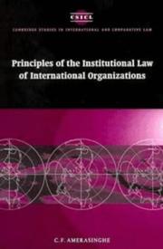 Cover of: Principles of the institutional law of international organizations by Chittharanjan Felix Amerasinghe