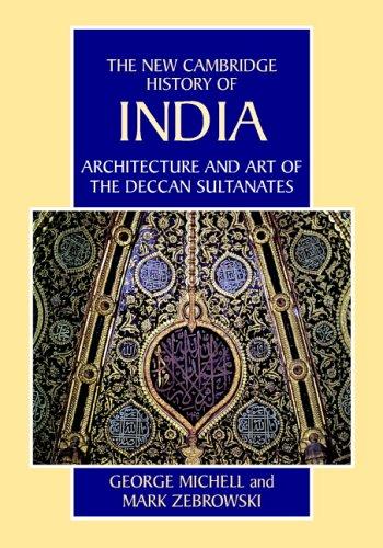 Architecture and art of the Deccan sultanates by George Michell