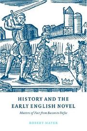 Cover of: History and the early English novel: matters of fact from Bacon to Defoe