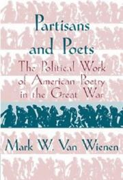 Cover of: Partisans and poets: the political work of American poetry in the Great War