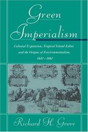 Cover of: Green Imperialism: Colonial Expansion, Tropical Island Edens and the Origins of Environmentalism, 16001860 (Studies in Environment and History)