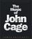 Cover of: The Music of John Cage (Music in the Twentieth Century)