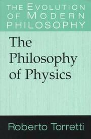 Cover of: The Philosophy of Physics (The Evolution of Modern Philosophy) | Roberto Torretti
