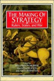 Cover of: The Making of Strategy: Rulers, States, and War