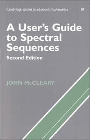 A User's Guide to Spectral Sequences (Cambridge Studies in Advanced Mathematics) by John McCleary