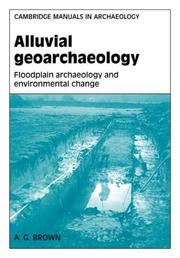 Cover of: Alluvial geoarchaeology by Brown, A. G., A. G. Brown