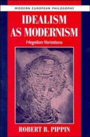 Cover of: Idealism as modernism: Hegelian variations