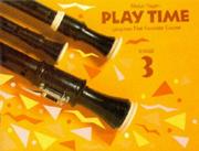 Cover of: Play Time Recorder Course Stage 3: An Introduction to the Descant Recorder